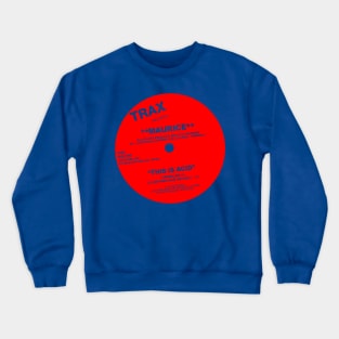 Trax / Maurice / This Is Acid / Acid House Vinyl Record Crewneck Sweatshirt